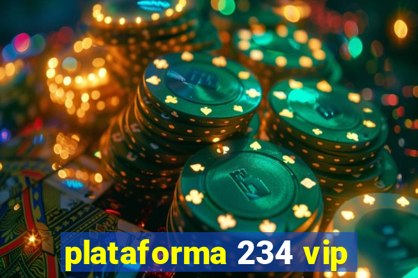 plataforma 234 vip